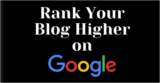 How to rank article on google: 17 Tips to Make Your Blog Rank Higher on Google